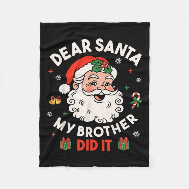 Dear Santa My Brother Did It Funny Christmas Boys  Fleece Blanket (Front)