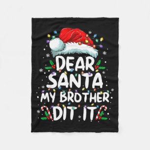 Dear Santa My Brother Did It Funny Christmas Boys  Fleece Blanket
