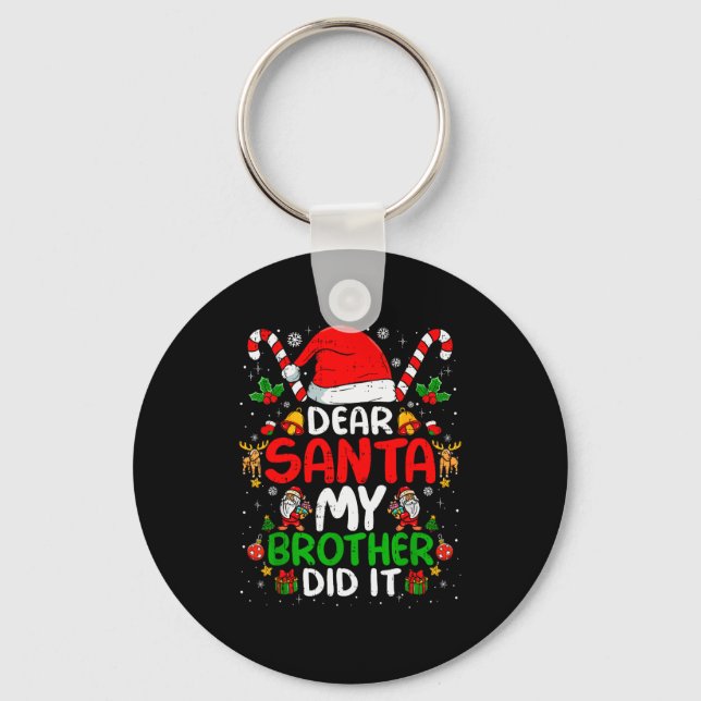 Dear Santa My Brother Did It Funny Christmas Boys  Key Ring (Front)