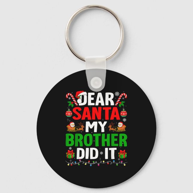 Dear Santa My Brother Did It Funny Christmas Boys  Key Ring (Front)