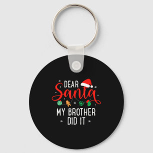 Dear Santa My Brother Did It Funny Christmas Boys Key Ring