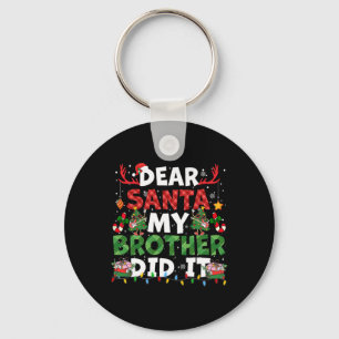 Dear Santa My Brother Did It Funny Christmas Boys  Key Ring