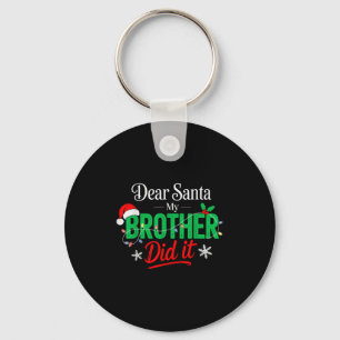 Dear Santa My Brother Did It Funny Christmas Boys  Key Ring