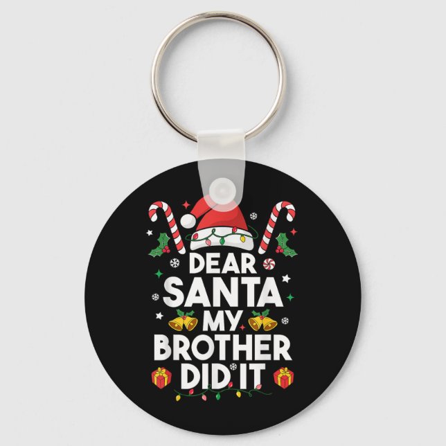 Dear Santa My Brother Did It Funny Christmas Boys  Key Ring (Front)