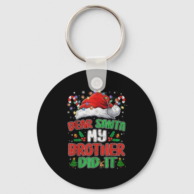 Dear Santa My Brother Did It Funny Christmas Boys  Key Ring (Front)