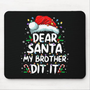 Dear Santa My Brother Did It Funny Christmas Boys Mouse Mat