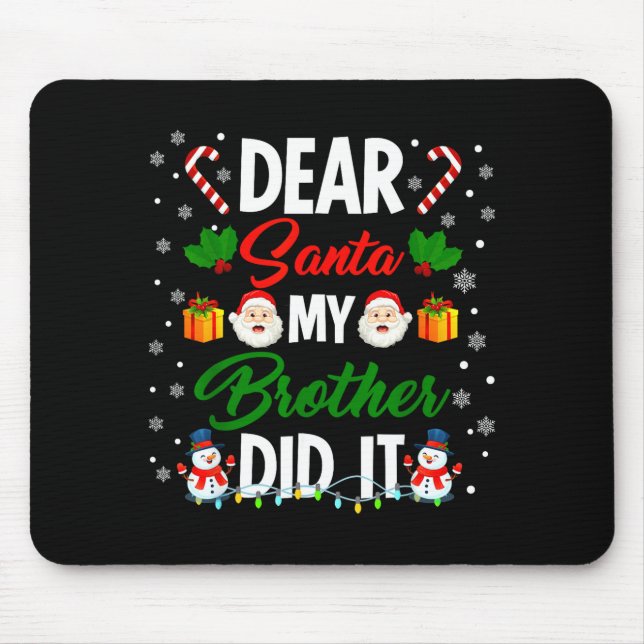 Dear Santa My Brother Did It Funny Christmas Boys  Mouse Mat (Front)