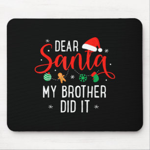 Dear Santa My Brother Did It Funny Christmas Boys Mouse Mat