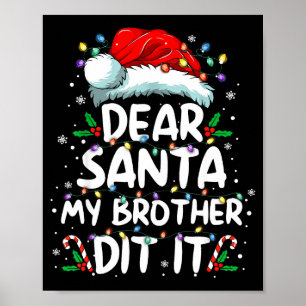Dear Santa My Brother Did It Funny Christmas Boys Poster