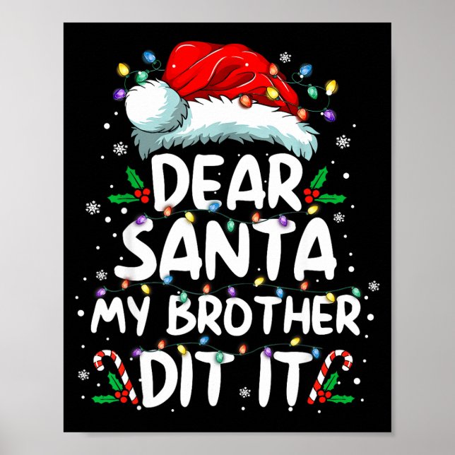 Dear Santa My Brother Did It Funny Christmas Boys  Poster (Front)
