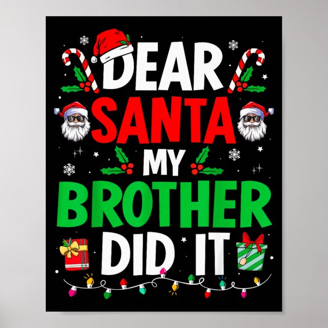 Dear Santa My Brother Did It Funny Christmas Boys  Poster (Front)