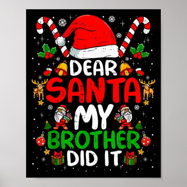Dear Santa My Brother Did It Funny Christmas Boys  Poster (Front)