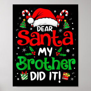 Dear Santa My Brother Did It Funny Christmas Boys  Poster