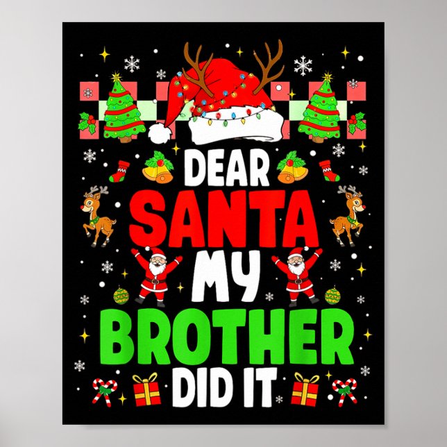 Dear Santa My Brother Did It Funny Christmas Boys  Poster (Front)