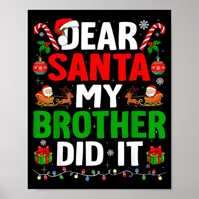 Dear Santa My Brother Did It Funny Christmas Boys  Poster (Front)
