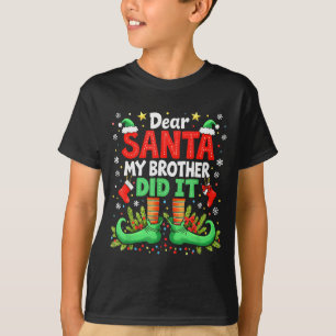 Dear Santa My Brother Did It Funny Christmas Boys  T-Shirt