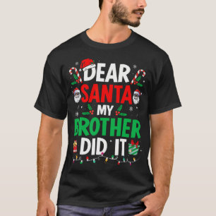 Dear Santa My Brother Did It Funny Christmas Boys  T-Shirt