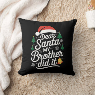 Dear Santa My Brother Did It Funny Christmas Cushion
