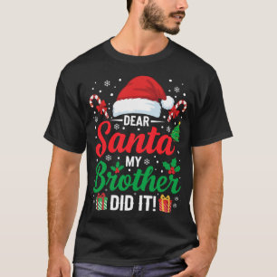 Dear Santa My Brother Did It Funny Christmas Kids T-Shirt