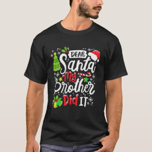 Dear Santa My Brother Did It Funny Christmas Match T-Shirt