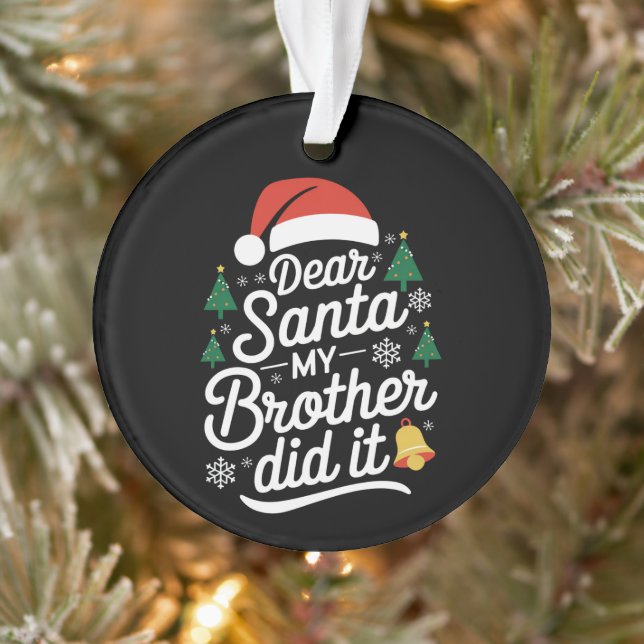 Dear Santa My Brother Did It Funny Christmas  Ornament (Tree)