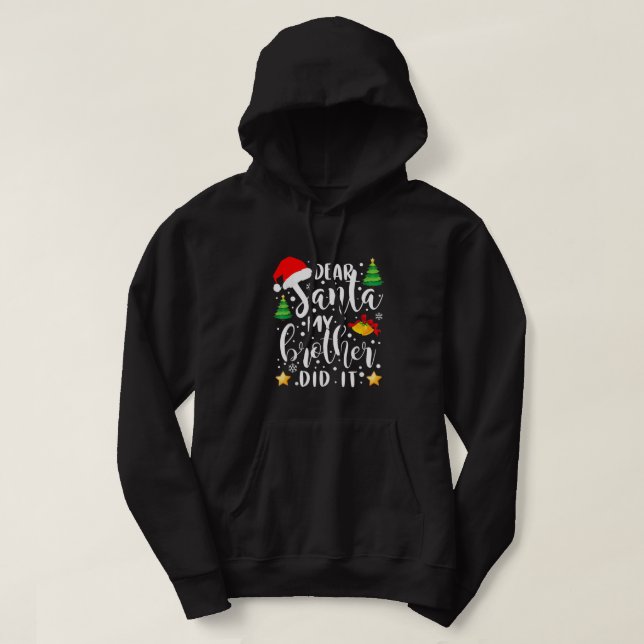 Dear Santa My Brother Did It Funny Christmas Pajam Hoodie (Design Front)