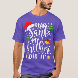 Dear Santa My Brother Did It Funny Christmas Pajam T-Shirt