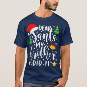 Dear Santa My Brother Did It Funny Christmas Pajam T-Shirt