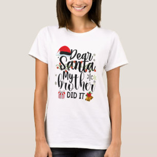 Dear Santa My Brother Did It Funny Christmas Pajam T-Shirt