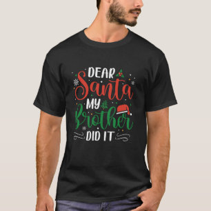 Dear Santa My Brother Did It Funny Christmas Pajam T-Shirt