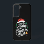 Dear Santa My Brother Did It Funny Christmas  Samsung Galaxy Case<br><div class="desc">Dear Santa My Brother Did It Funny Christmas Pajama</div>