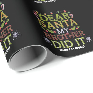  Dear Santa, My Brother Did It Funny Christmas  Wrapping Paper