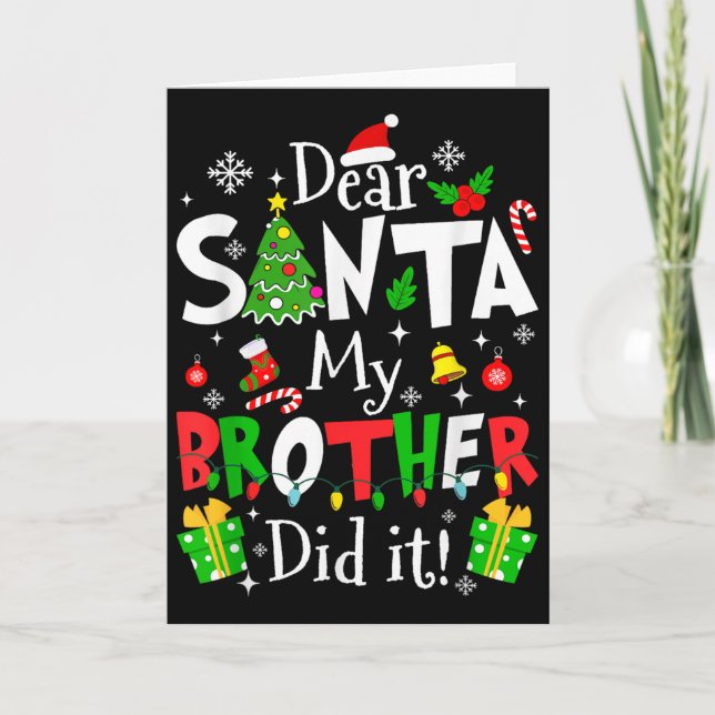 Dear Santa My Brother Did It Funny Christmas Xmas  Card (Front)