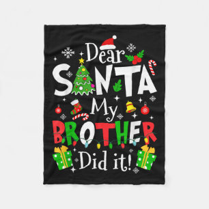 Dear Santa My Brother Did It Funny Christmas Xmas  Fleece Blanket