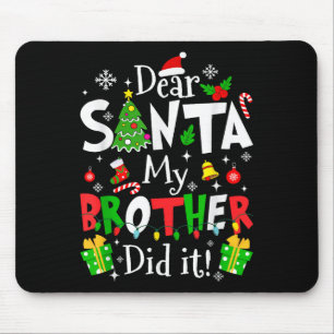 Dear Santa My Brother Did It Funny Christmas Xmas Mouse Mat