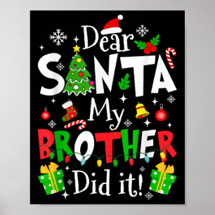 Dear Santa My Brother Did It Funny Christmas Xmas Poster