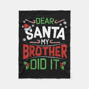 Dear Santa My Brother Did It Funny Merry Christmas Fleece Blanket