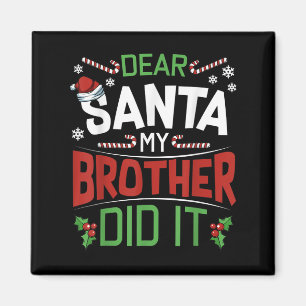 Dear Santa My Brother Did It Funny Merry Christmas Magnet