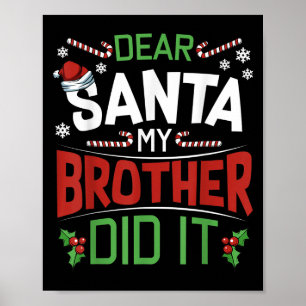 Dear Santa My Brother Did It Funny Merry Christmas Poster