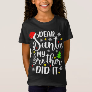 Dear Santa My Brother Did It Funny Xmas Christmas  T-Shirt