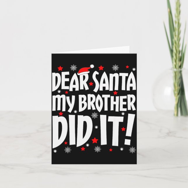 Dear Santa My Brother Did It Shirt Sibling Christm Card (Front)