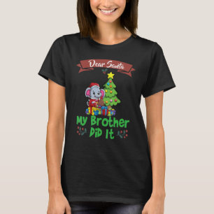 Dear Santa My Brother Did It Siblings Christmas_5 T-Shirt