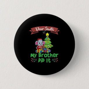 Dear Santa My Brother Did It Siblings Christmas 6 Cm Round Badge