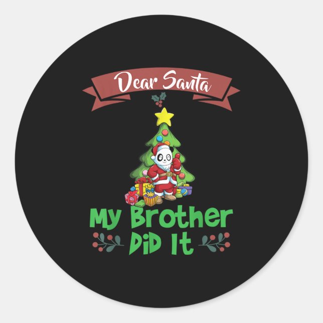 Dear Santa My Brother Did It Siblings Christmas  Classic Round Sticker (Front)