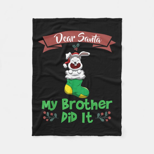 Dear Santa My Brother Did It Siblings Christmas  Fleece Blanket (Front)