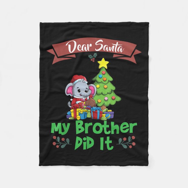 Dear Santa My Brother Did It Siblings Christmas  Fleece Blanket (Front)