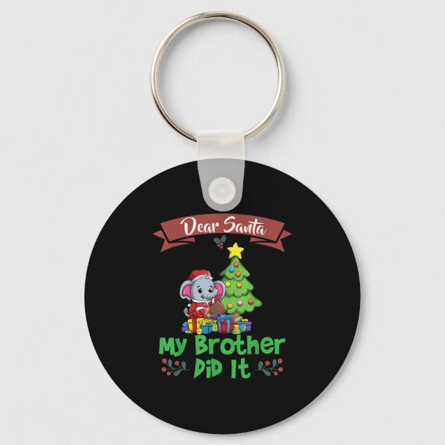 Dear Santa My Brother Did It Siblings Christmas  Key Ring (Front)