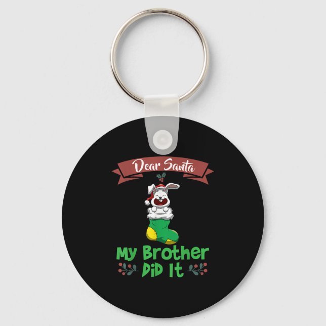 Dear Santa My Brother Did It Siblings Christmas  Key Ring (Front)