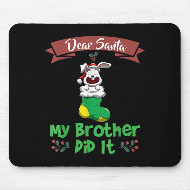 Dear Santa My Brother Did It Siblings Christmas  Mouse Mat (Front)