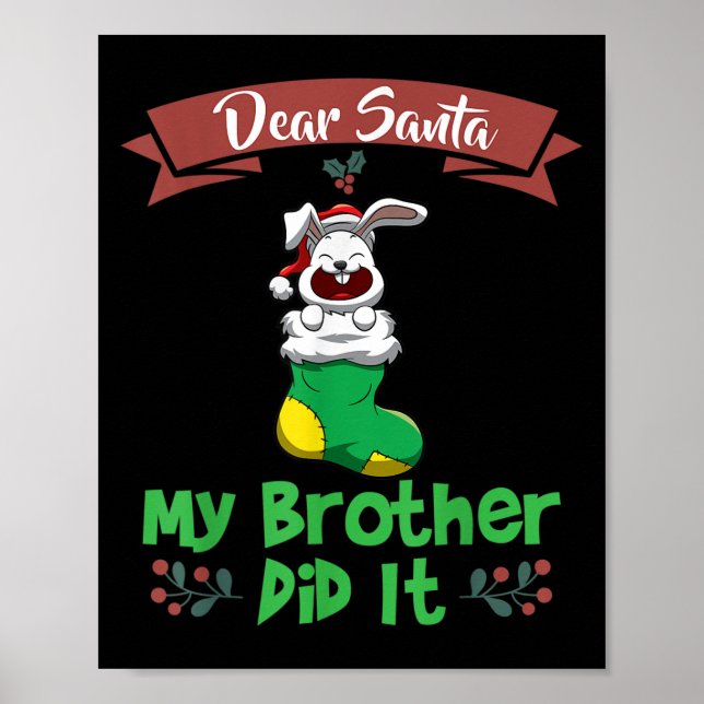 Dear Santa My Brother Did It Siblings Christmas  Poster (Front)